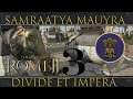 Taking control of Karmania 3#- Samraatya Mauyra India Campaign-Divide et Impera Total War : Rome II