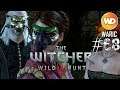 The Witcher 3 - FR - Episode 68 - Une question de vie ou de mort