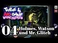 There is no game Wrong Dimension {04} Holmes, Watson und Mr. Glitch  [Let's play together]