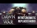 Warhammer 40k: Dawn Of War // Intro Cinematic with Replaced Audio (v1.0)