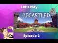 Becastled Gameplay, Lets Play "Canyons & Destruction" Episode 2