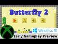 Butterfly 2 on Windows 10 Early Gameplay Preview