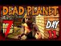 Dead Planet | Day 11 (Horde Night) | 7 Days To Die (Alpha 19.2)