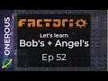 Factorio Let's Learn Bob's + Angel's Ep 52: Basic Circuit Boards