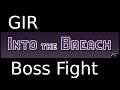 GIR - Into the Breach: Boss Fight