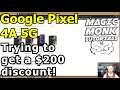 Google Pixel 4A 5G part 2 - Trying to get a $200 discount