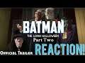 HEADS OR TAILS!? Batman The Long Halloween Part Two Official Trailer Reaction!