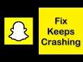 How To Fix Snapchat Keeps Crashing Issue Android & Ios