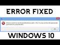 How to Fix Windows cannot access the specified path you may not have permission Windows 10 Error
