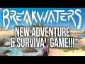 NEW ADVENTURE SURVIVAL GAME!!! - Breakwaters - E1