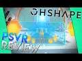 OhShape | PSVR Review