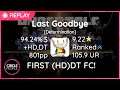 osu! | badeu | toby fox - Last Goodbye [Determination] +HDDT 94.24% FC 801pp 9.22⭐| FIRST (HD)DT FC!
