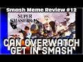 Overwatch In Smash! Smash Meme Review #12