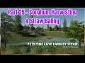 Part 25 - Sorghum Harvesting & Straw Baling | Pine Cove Farm by Stevie | FS19