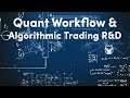 Quant Workflow | Algorithmic Trading Strategy R&D in Python