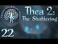 SB Plays Thea 2: The Shattering 22 - Whetting