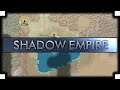 Shadow Empire - 05 - (Sci-Fi Empire Building War Game)