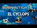 SUBNAUTICA EN ESPAÑOL - Directo 12 Cómo fabricar el Cyclops | PC |