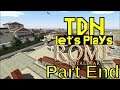 TDN Let's Plays Rome Total War Part End - The Battle For Rome