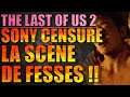 THE LAST OF US 2: SONY CENSURE LA SCÈNE CHAUDE ET JE COMPRENDS PLUS RIEN