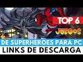 TOP 6 JUEGOS DE SUPER HEROES | Verox PiviGames