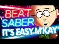 Beat Saber - It's Easy, M'Kay - South Park
