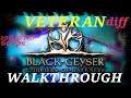 Black Geyser: Couriers of Darkness [2021] - Veteran Difficulty - Walkthrough Longplay - Part 5