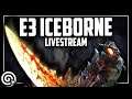 E3 ICEBORNE - LIVESTREAM | Monster Hunter World