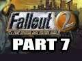Fallout 2 Playthrough, Part 7