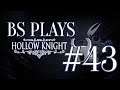 ★Hollow Knight - Part 43★