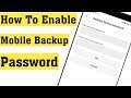 How to Enable Mobile backup password for Android Device 2020