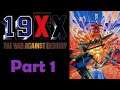 Let's Play 19XX: The War Against Destiny | Part 1