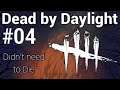 Let's Play Dead by Daylight - 04 - Didn't need to Die