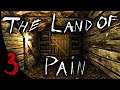 Let's Play: The Land of Pain - Episode 3 - THE COLLAPSING MINE