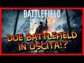 Non 1 ma 2 Battlefield in Uscita!?