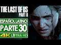 The Last of Us 2 Campaña Español Latino Gameplay Parte 30 🎮 SIN COMENTAR (4K)
