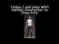 Today I will play with Rafael Character in Free fire