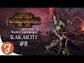 Upping The Agression | Rakarth #08 | Total War: WARHAMMER II
