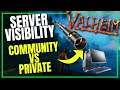 Valheim Server Visibility - Community VS Private Connectivity @Vedui42