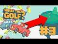 WHAT THE GOLF #3 : VOITURES FOLLES !