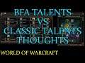 World of Warcraft - BFA VS Classic Talents Thoughts