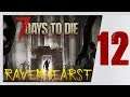 ☢️7 DAYS TO DIE ☢️ HORDA EN CASA Y PASA ESTO #12 |RAVENHEARST 5.5 | Gameplay español