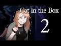 Cat in the Box | Part 2