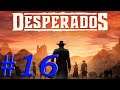 Desperados 3 - Eagle Falls Part 4 / PC Walkthrough - gameplay - lets play #16