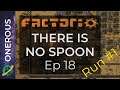 Factorio There Is No Spoon (First Run) Ep 18: Yellow(ish) science