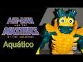 He-man and The Masters of Universe: Aquático review. ( PT-BR)