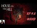 ไปปล้นบ้าน แต่โผล่นรก - House On The Hill #4.2 End