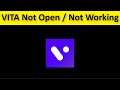 How To Fix VITA App Not Open / Not Working Problem Android & Ios