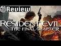 Resident Evil: The Final Chapter (2016) Review
