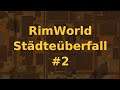 RimWorld 1.0 Städteüberfall #2 [3x Überfall] deutsch Let's play